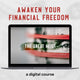 Awaken Your Financial Freedom Course